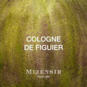 Mizensir Parfums COLOGNE DE FIGUIER | Vaporizer